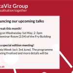 Bristol DataViz Group Announcing our upcoming talks We’re taking a break this month! We’ll be returning on Wednesday 1st May, 2-3pm in the 2nd Floor Seminar Room (2.04) of the Fry Building And announcing a special edition meeting! During Bristol Data Week (w/c 3rd June). The programme for this event is being finalised and more details will be available soon.